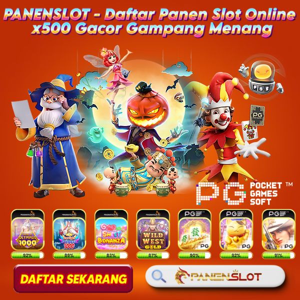 PANENSLOT - Daftar Panen Slot Online x500 Gacor Gampang Menang
